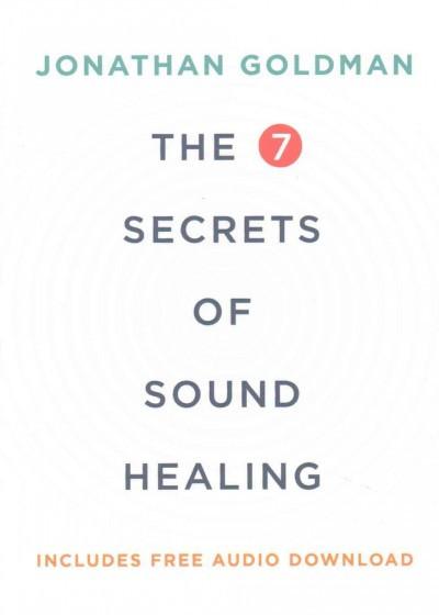 7 Secrets of Sound Healing