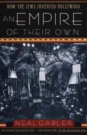 Empire of Their Own : How the Jews Invented Hollywood