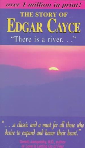 Story of Edgar Cayce There Is a River : The Story of Edgar Cayce
