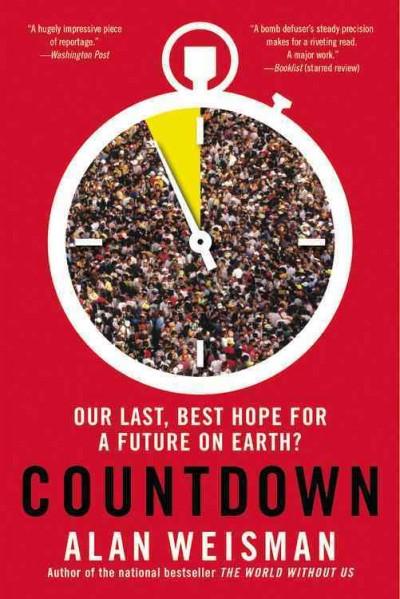 Countdown : Our Last, Best Hope for a Future on Earth?