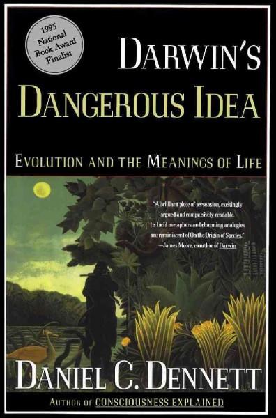 Darwin's Dangerous Idea : Evolution and the Meaning of Life