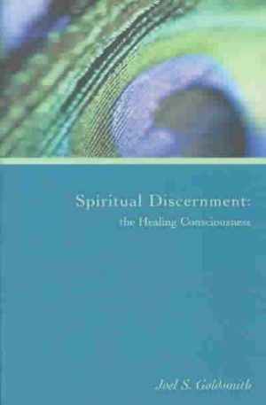 Spiritual Discernment : The Healing Consciousness