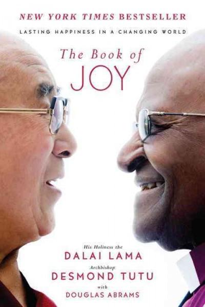 Book of Joy : Lasting Happiness in a Changing World