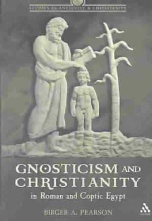 Gnosticism and Christianity in Roman and Coptic Egypt