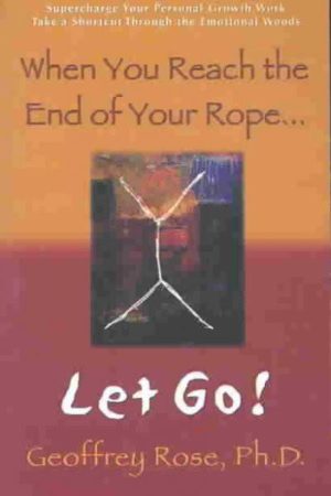 When You Reach the End of Your Rope, Let Go