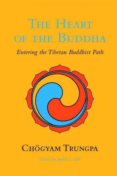 Heart of the Buddha : Entering the Tibetan Buddhist Path