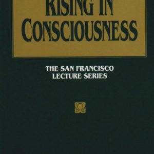 Rising in Consciousness : The San Francisco Lecture Series