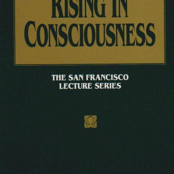 Rising in Consciousness : The San Francisco Lecture Series