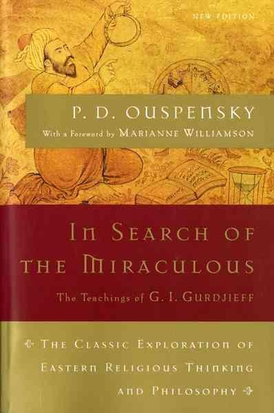 In Search of the Miraculous : Fragments of an Unknown Teaching