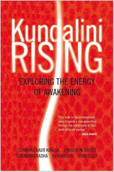Kundalini Rising : Exploring the Energy of Awakening