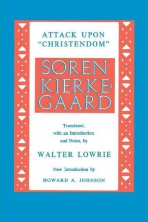 Kierkegaard's Attack upon "Christendom," 1854-1855.