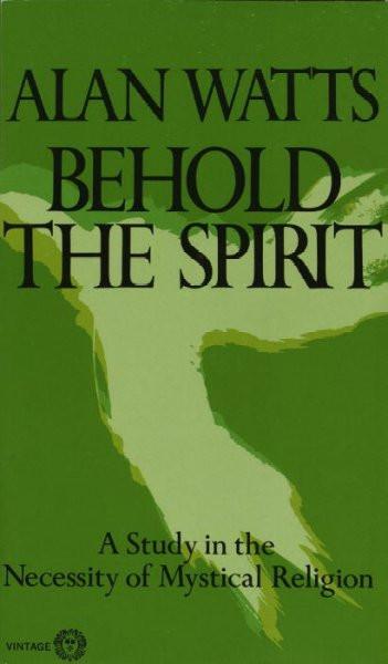 Behold the Spirit; A Study in the Necessity of Mystical Religion