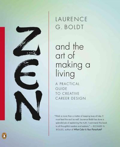 Zen and the Art of Making a Living : A Practical Guide to Creative Career Design