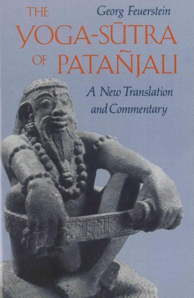 Yoga-Sutra of Patanjali : A New Translation and Commentary
