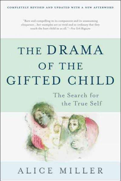 Drama of the Gifted Child : The Search for the True Self