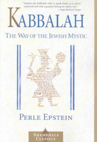 Kabbalah : The Way of the Jewish Mystic