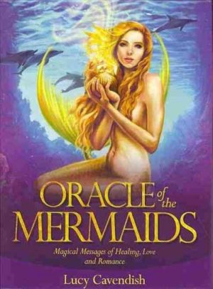 Oracle of the Mermaids : Magical Messages of Healing, Love and Romance