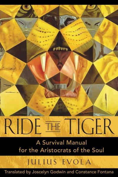 Ride the Tiger : A Survival Manual for the Aristocrats of the Soul