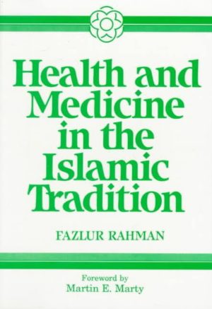 Health and Medicine in the Islamic Tradition