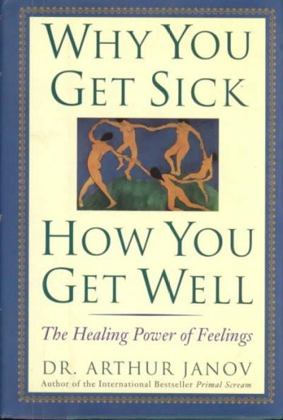 Why You Get Sick and How You Get Well
