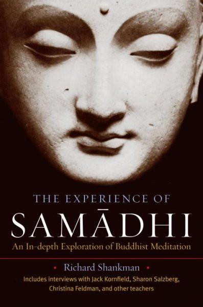 Experience of Samadhi : An In-depth Exploration of Buddhist Meditation