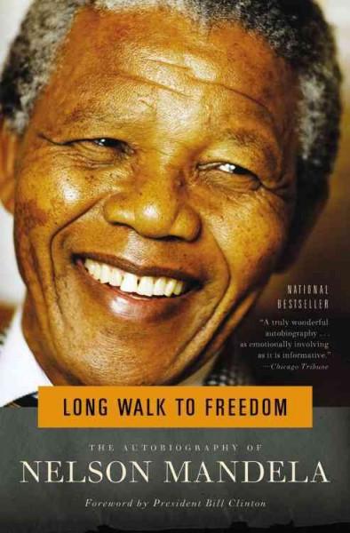 Long Walk to Freedom : The Autobiography of Nelson Mandela