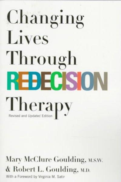 Changing Lives Through Redecision Therapy