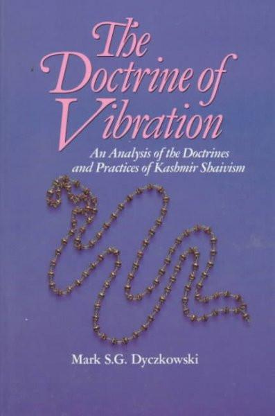 Doctrine of Vibration : An Analysis of the Doctrines and Practices of Kashmir Shaivism
