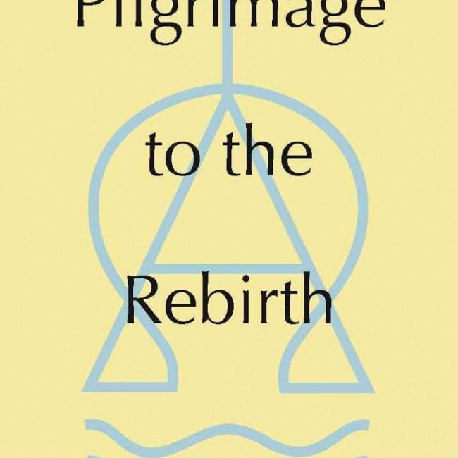 Pilgrimage to the Rebirth