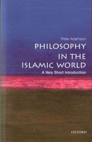 Philosophy in the Islamic World : A Very Short Introduction
