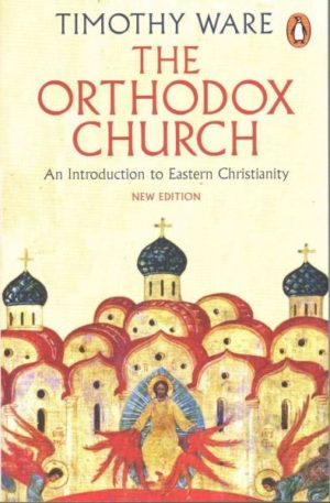 Orthodox Church : An Introduction to Eastern Christianity