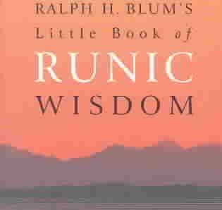 Ralph H. Blum's Little Book of Runic Wisdom