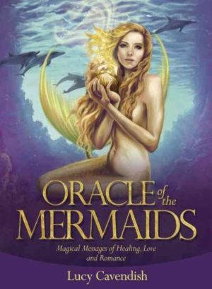 Oracle of the Mermaids : Magical Messages of Healing, Love and Romance