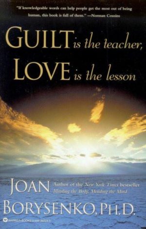 Guilt Is the Teacher, Love Is the Lesson