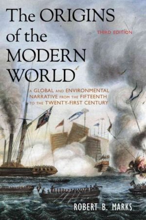 Origins of the Modern World : A Global and Environmental Narrative from the Fifteenth to the Twenty-First Century