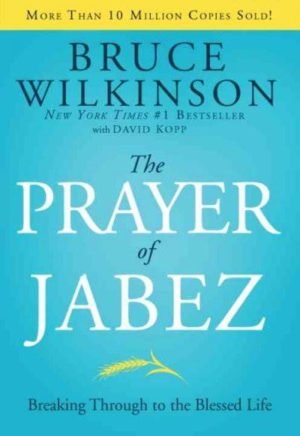 Prayer of Jabez : Breaking Through to the Blessed Life