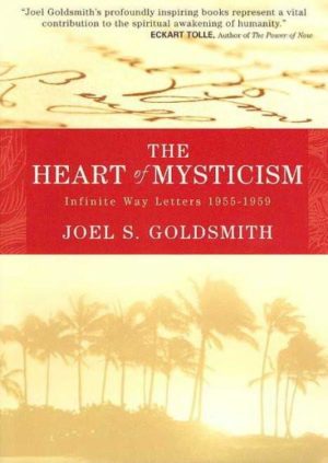 Heart of Mysticism : The Infinite Way Letters, 1955-1959