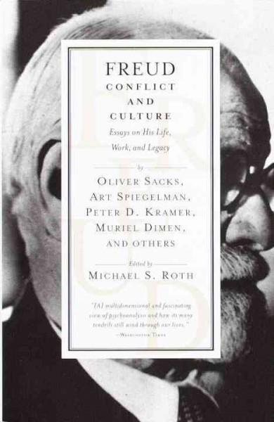 Freud: Conflict and Culture : Essays on His Life, Work, and Legacy