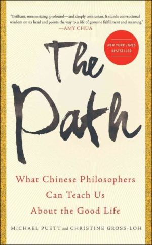 Path : What Chinese Philosophers Can Teach Us About the Good Life