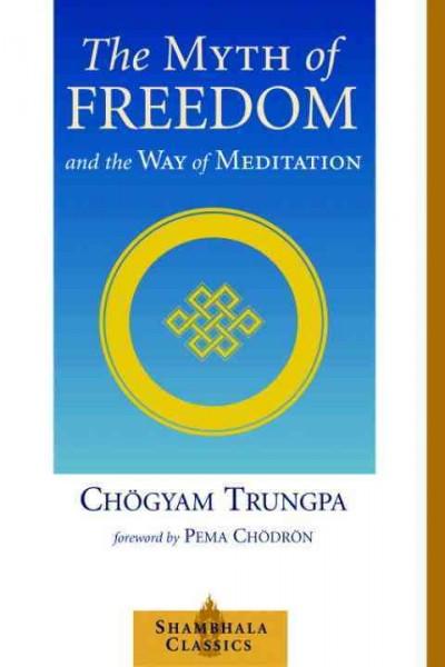 Myth of Freedom and the Way of Meditation