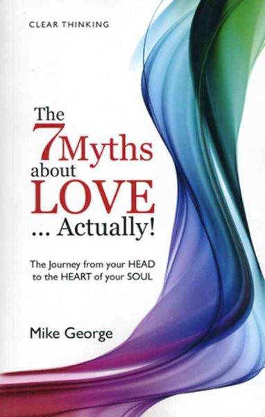 7 Myths About Love--Actually