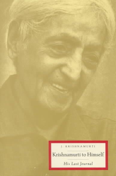 Krishnamurti to Himself : His Last Journal