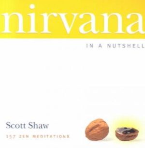 Nirvana in a Nutshell : 157 Zen Meditations