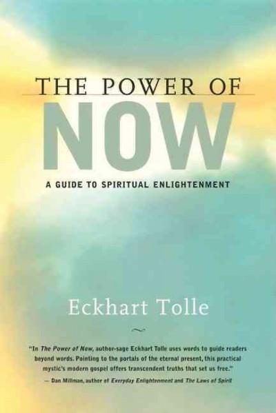 Power of Now : A Guide to Spiritual Enlightenment