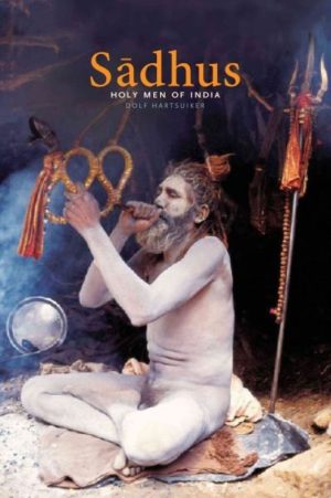 Sadhus : Holy Men of India