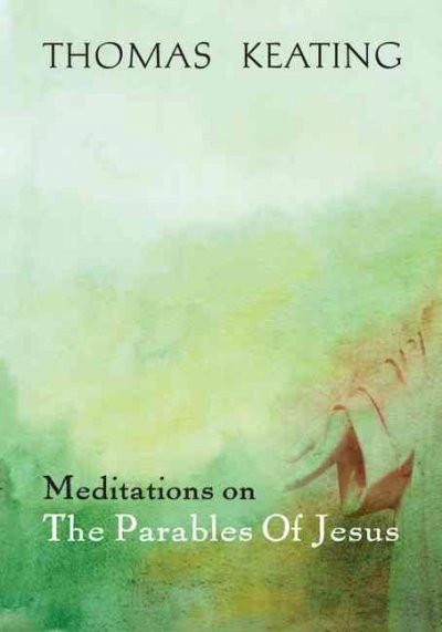 Meditations on the Parables of Jesus