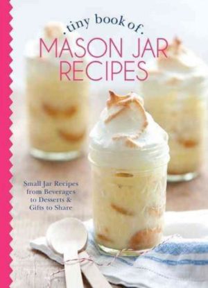 Tiny Book of Mason Jar Recipes