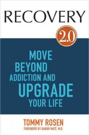 Recovery 2.0 : Move Beyond Addiction and Upgrade Your Life