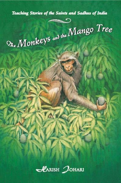 Monkeys and the Mango Tree : Teaching Stories of the Saints and Sadhus of India