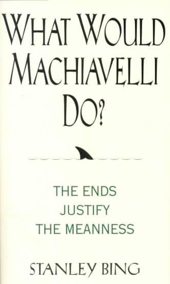 What Would Machiavelli Do?